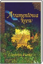 Atramentowa krew. Atramentowe serce. Tom 2 Funke Cornelia