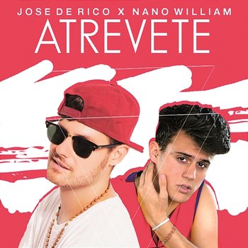 Atrevete - Jose De Rico & Nano William