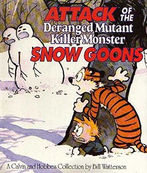 Attack of the Deranged Mutant Killer Monster Snow Goons - Watterson Bill