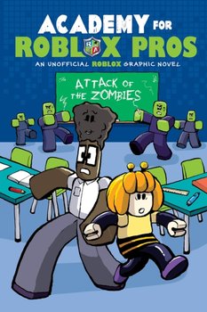 Attack of the Zombies. Academy for Roblox Pros. Volume 1 - Louis Shea