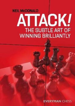 Attack!: The Subtle Art of Winning Brilliantly - McDonald Neil