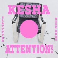 ATTENTION! Kesha, Rose Gray, Slayyyter