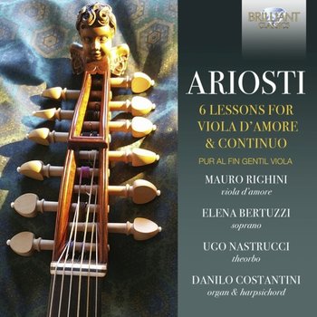 Attilio Ariosti: 6 Lessons for Viola d'amore & Continuo - Righini Mauro, Bertuzzi Elena, Nastrucci Ugo, Costantini Danilo