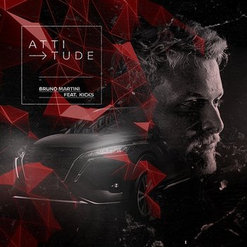 Attitude - Bruno Martini feat. Kicks