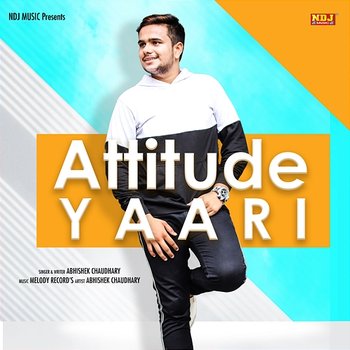 Attitude Yaari - Abhishek Chaudhary