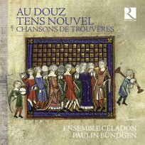 Au douz tens nouvel - Chansons de Trouveres Ensemble Celadon