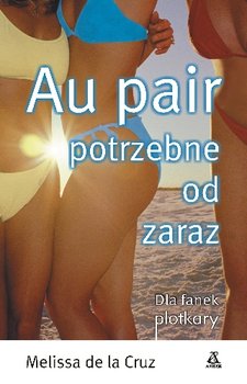 Au Pair. Potrzebne od zaraz - De La Cruz Melissa