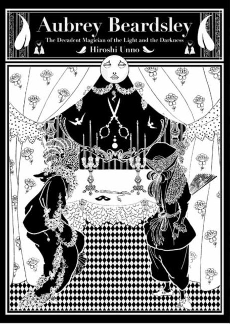 Aubrey Beardsley: The Decadent Magician of the Light and the
