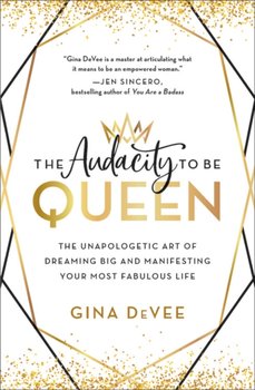 Audacity to Be Queen - Gina DeVee