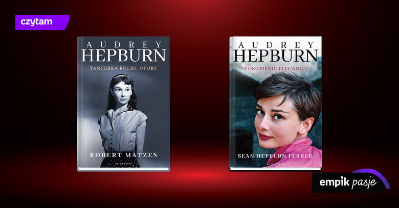 Audrey Hepburn - różne oblicza najjaśniejszej gwiazdy Hollywood
