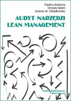 Audyt narzędzi Lean Management Urszula Balon, Paulina Koterwa, Joanna M. Dziadkowiec
