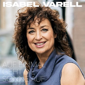 Auf einmal geht die Sonne auf - Isabel Varell