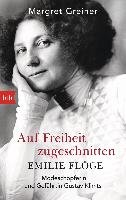 Auf Freiheit zugeschnitten: Emilie Flöge - Greiner Margret