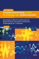 Aufgabensammlung zu den Grundlagen der Elektrotechnik Aula