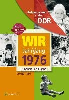 Aufgewachsen in der DDR - Wir vom Jahrgang 1976 - Kindheit und Jugend ...