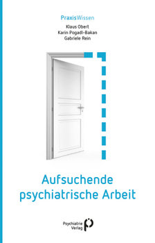 Aufsuchende psychiatrische Arbeit - Pogadl-Bakan Karin, Rein Gabriele, Obert Klaus