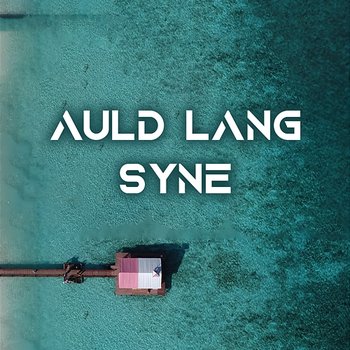 Auld Lang Syne - ChilledLab