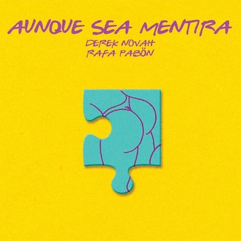Aunque Sea Mentira - Derek Novah, Rafa Pabön