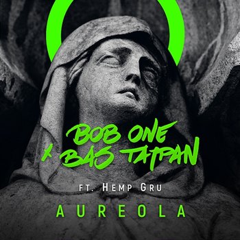 Aureola - Bob One, Bas Tajpan, Hemp Gru