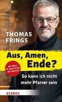 Aus, Amen, Ende? - Frings Thomas