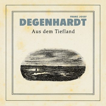 Aus dem Tiefland - Franz Josef Degenhardt