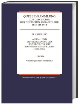 Ausbau und Differenzierung der Sozialpolitik seit beginn des neuen Kurses (1890 - 1904)