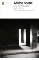 Auschwitz. A Doctor's Eyewitness Account Nyiszli Miklos