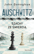 Auschwitz. Szachy ze śmiercią - Donoghue John