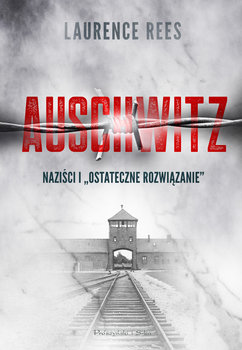 Auschwitz - Rees Laurence