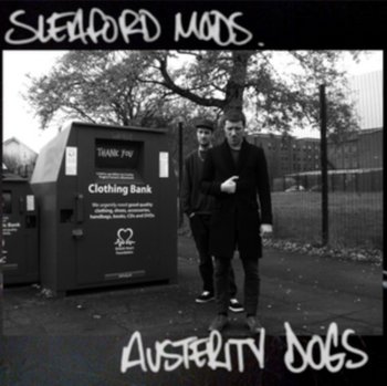 Austerity Dogs - Sleaford Mods