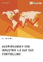 Auswirkungen von Industrie 4.0 auf das Controlling - Artamonow Marija