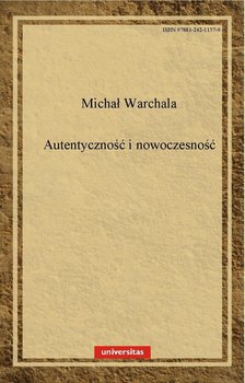 Autentyczność i nowoczesność - Warchala Michał