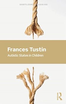 Autistic States in Children - Tustin Frances