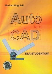 Auto CAD dla studentów - Rogulski Mariusz