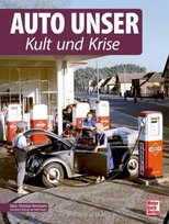 Auto Unser. Kult und Krise Motorbuch Verlag