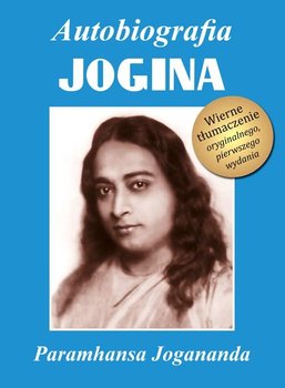 Autobiografia Jogina. Tom 1 - Jogananda Paramhansa