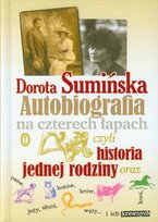 Autobiografia na czterech łapach czyli historia jednej rodziny Sumińska Dorota