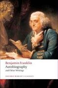 Autobiography and Other Writings - Benjamin Franklin