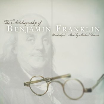 Autobiography of Benjamin Franklin - audiobook - Franklin Benjamin