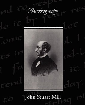 Autobiography - Mill John Stuart