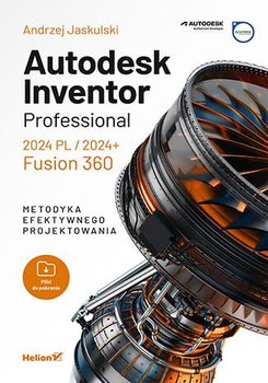 Autodesk Inventor Professional 2024 PL / 2024+ / Fusion 360 - ebook PDF - Jaskulski Andrzej