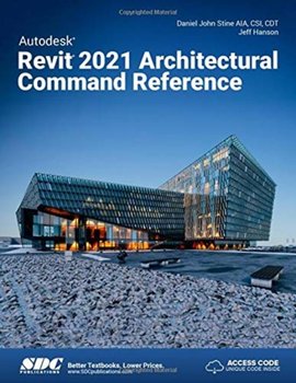 Autodesk Revit 2021 Architectural Command Reference - Opracowanie zbiorowe