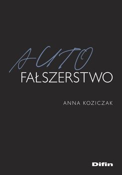 Autofałszerstwo - Koziczak Anna