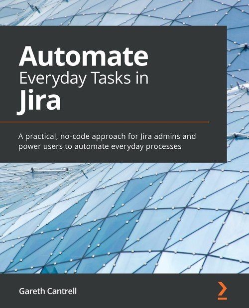Automate Everyday Tasks in Jira - W opisie | Książka w Empik