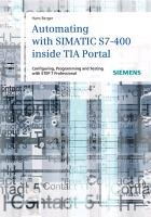 Automating with SIMATIC S7-400 inside TIA Portal - Berger Hans