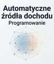 Automatyczne źródła dochodu. Programowanie - ebook PDF Błoński Bruno