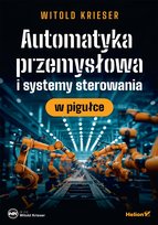 Automatyka przemysłowa i systemy sterowania w pigułce Krieser Witold