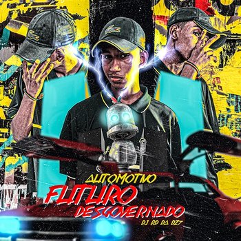 AUTOMOTIVO FUTURO DESGOVERNADO - MC Rell Kamasutra & DJ RD DA DZ7