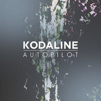 Autopilot - Kodaline