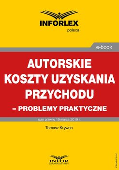 Autorskie koszty uzyskania przychodu – problemy praktyczne - Krywan Tomasz